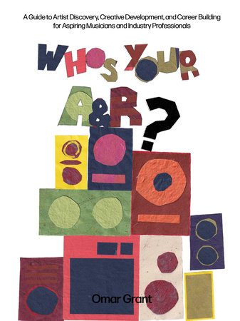 Who's Your A & R? by Omar Grant