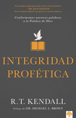 Integridad profética / Prophetic Integrity by R. T. Kendall