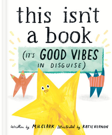 This Isn't a Book (It's Good Vibes in Disguise) by M.H. Clark
