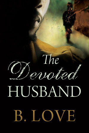 The Devoted Husband by B. Love