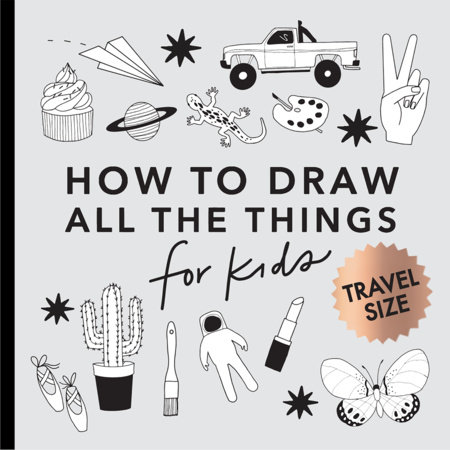 All the Things: How to Draw Books for Kids with Cars, Unicorns, Dragons, Cupcakes, and More (Summer Activity Book for Kids) by Alli Koch