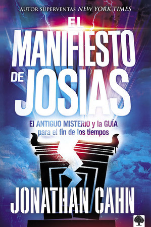 El manifiesto de Josías: El Antiguo Misterio y la Guía para el fin de los tiempo s / The Josiah Manifesto: The Ancient Mystery & Guide for the End Times by Jonathan Cahn