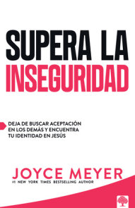 Supera la inseguridad: Deja de buscar aceptación en los demás y encuentra tu identidad en Jesús / Straight Talk on Insecurity