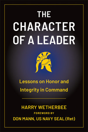 The Character of a Leader by Harry Wetherbee