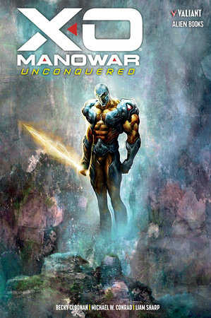 X-O Manowar: Unconquered by Becky Cloonan and Michael Conrad