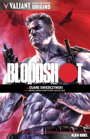 Valiant Hero Universe Origins: Bloodshot by Duane Swiercyznski