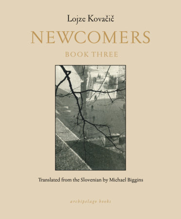 Newcomers: Book Three by Lojze Kovacic