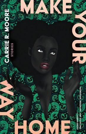 Make Your Way Home by Carrie R. Moore