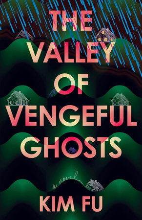 The Valley of Vengeful Ghosts by Kim Fu