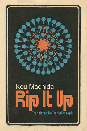 Rip It Up by Kou Machida; translated by Daniel Joseph