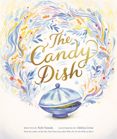 The Candy Dish by Kobi Yamada