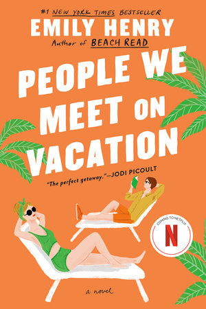 People We Meet On Vacation By Emily Henry 9781984806758 Penguinrandomhouse Com Books