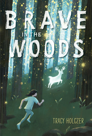 Brave in the Woods by Tracy Holczer