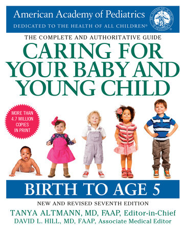 Caring for Your Baby and Young Child, 7th Edition by American Academy Of Pediatrics