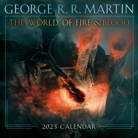 The World of Fire & Blood 2023 Calendar by George R. R. Martin