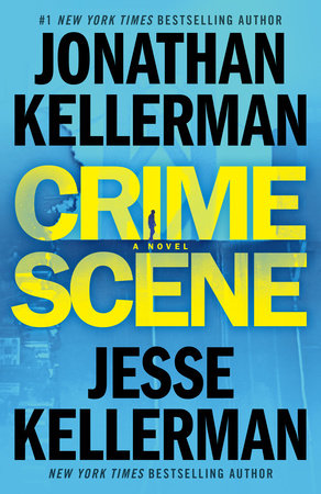 Crime Scene by Jonathan Kellerman and Jesse Kellerman