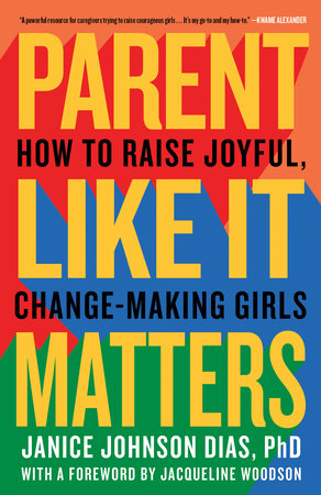 Parent Like It Matters by Janice Johnson Dias, PhD