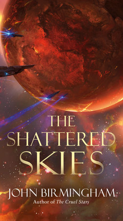 The Shattered Skies by John Birmingham