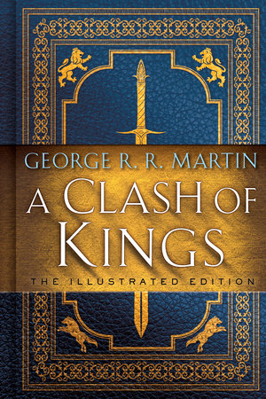 A Clash of Kings: The Illustrated Edition by George R. R. Martin