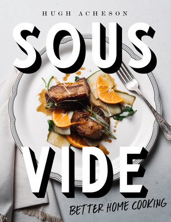 Sous Vide by Hugh Acheson