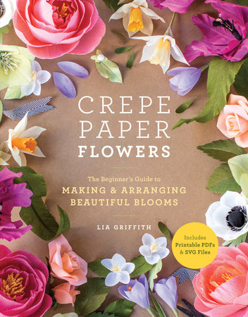 Crepe Paper Flowers by Lia Griffith