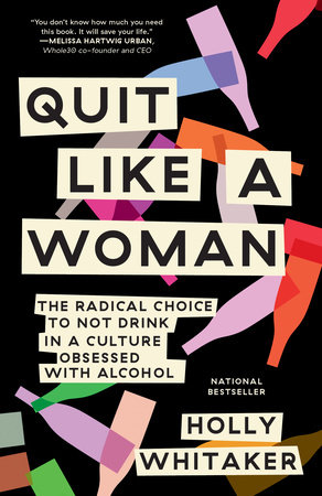 Quit Like a Woman by Holly Whitaker