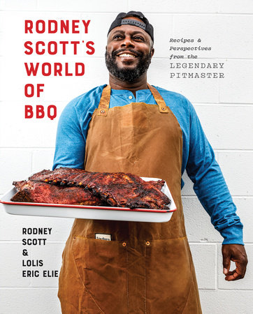 Rodney Scott's World of BBQ by Rodney Scott and Lolis Eric Elie