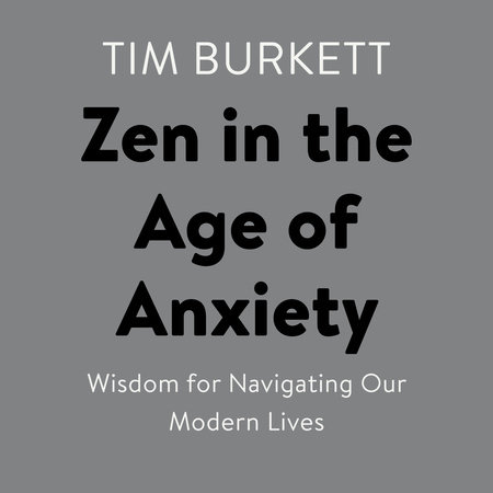 Zen in the Age of Anxiety