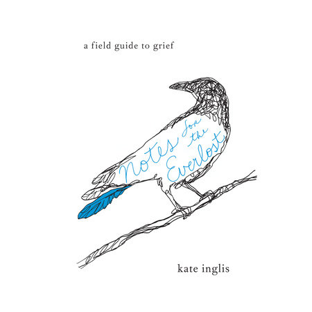 Notes for the Everlost by Kate Inglis