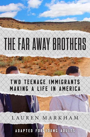 The Far Away Brothers (Adapted for Young Adults) by Lauren Markham