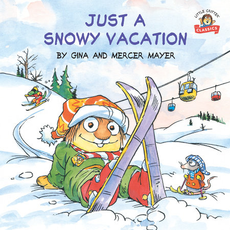 Just a Snowy Vacation by Mercer Mayer