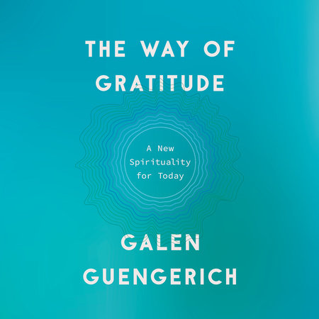The Way of Gratitude by Galen Guengerich
