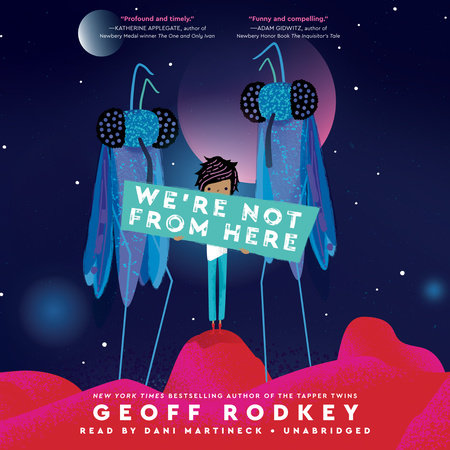 We're Not from Here by Geoff Rodkey