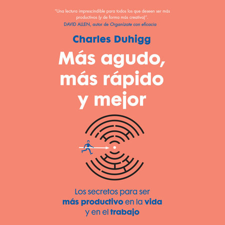 Más agudo, más rápido y mejor by Charles Duhigg