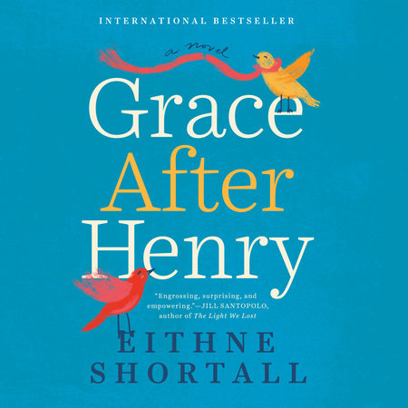 Grace After Henry by Eithne Shortall