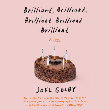 Brilliant, Brilliant, Brilliant Brilliant Brilliant by Joel Golby