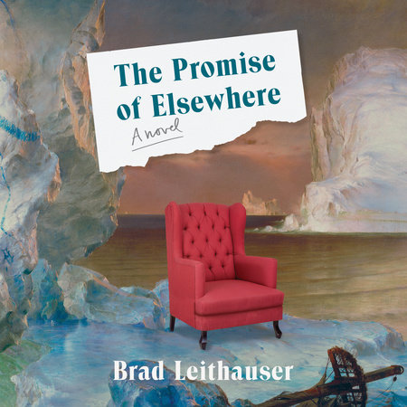 The Promise of Elsewhere by Brad Leithauser