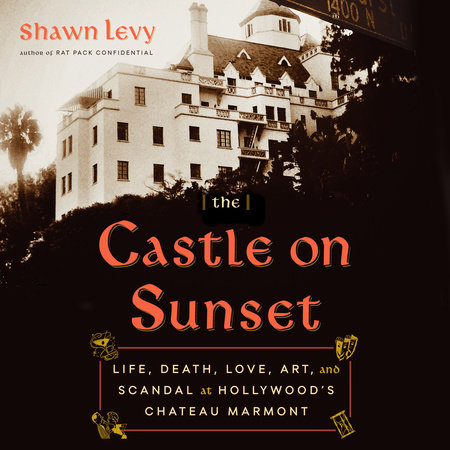 The Castle on Sunset by Shawn Levy
