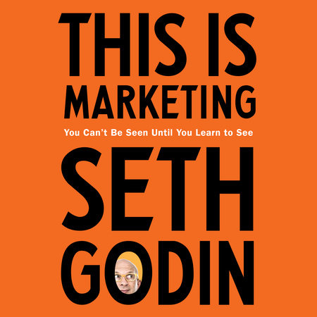 This Is Marketing by Seth Godin