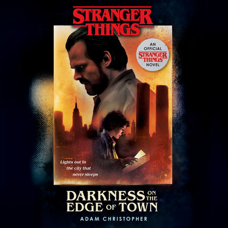 Stranger Things: Darkness on the Edge of Town by Adam Christopher