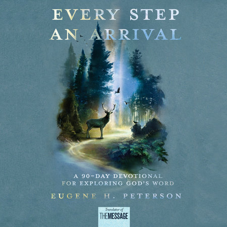 Every Step an Arrival by Eugene H. Peterson