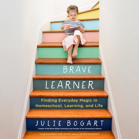 The Brave Learner by Julie Bogart