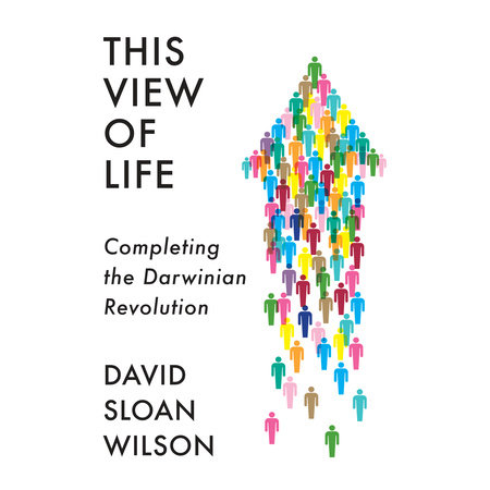 This View of Life by David Sloan Wilson