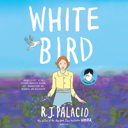 White Bird: A Wonder Story (A Graphic Novel) by R. J. Palacio:  9780593487785