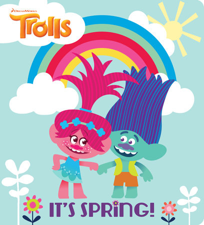 It's Spring! (DreamWorks Trolls) by Mary Man-Kong