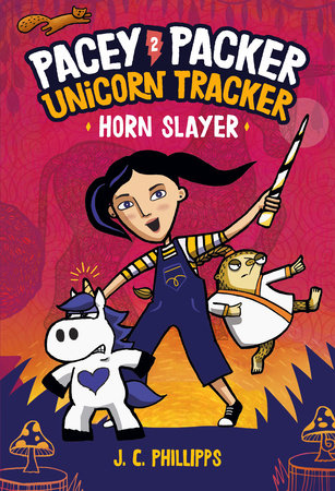 Pacey Packer Unicorn Tracker 2: Horn Slayer by J. C. Phillipps