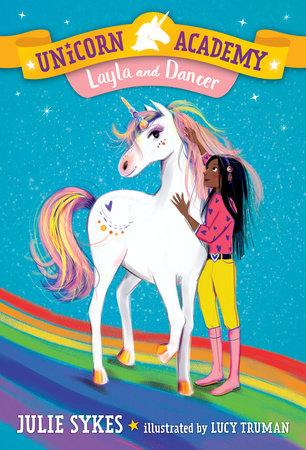 Unicorn Academy #5: Layla and Dancer by Julie Sykes