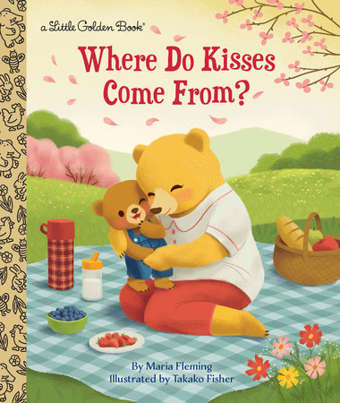 Where Do Kisses Come From? by Maria Fleming