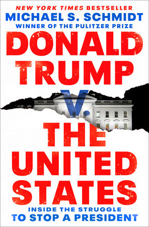 Donald Trump v. The United States by Michael S. Schmidt