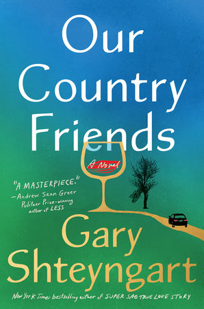 Out Country Friends by Gary Shteyngart